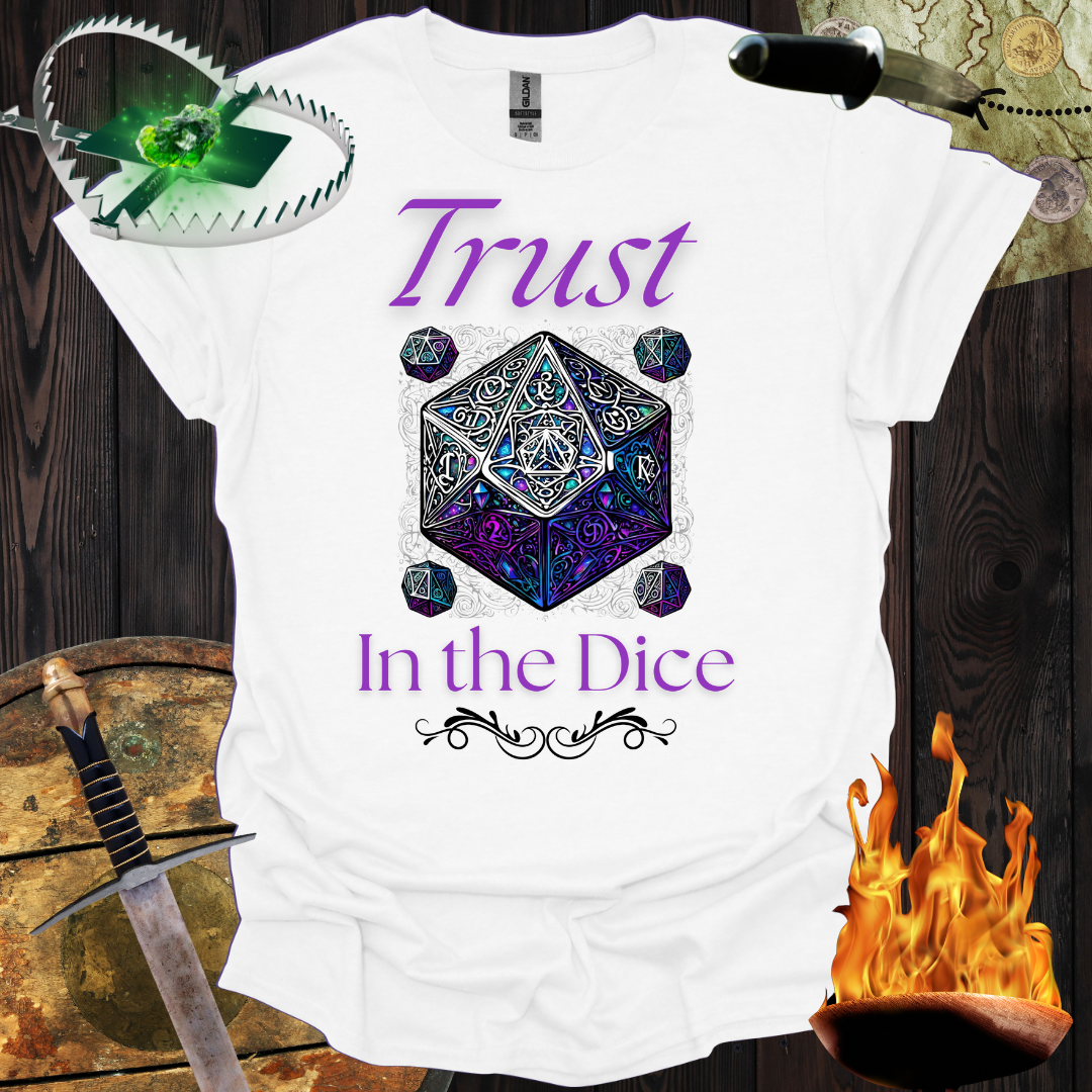 Trust in the Dice T-Shirt