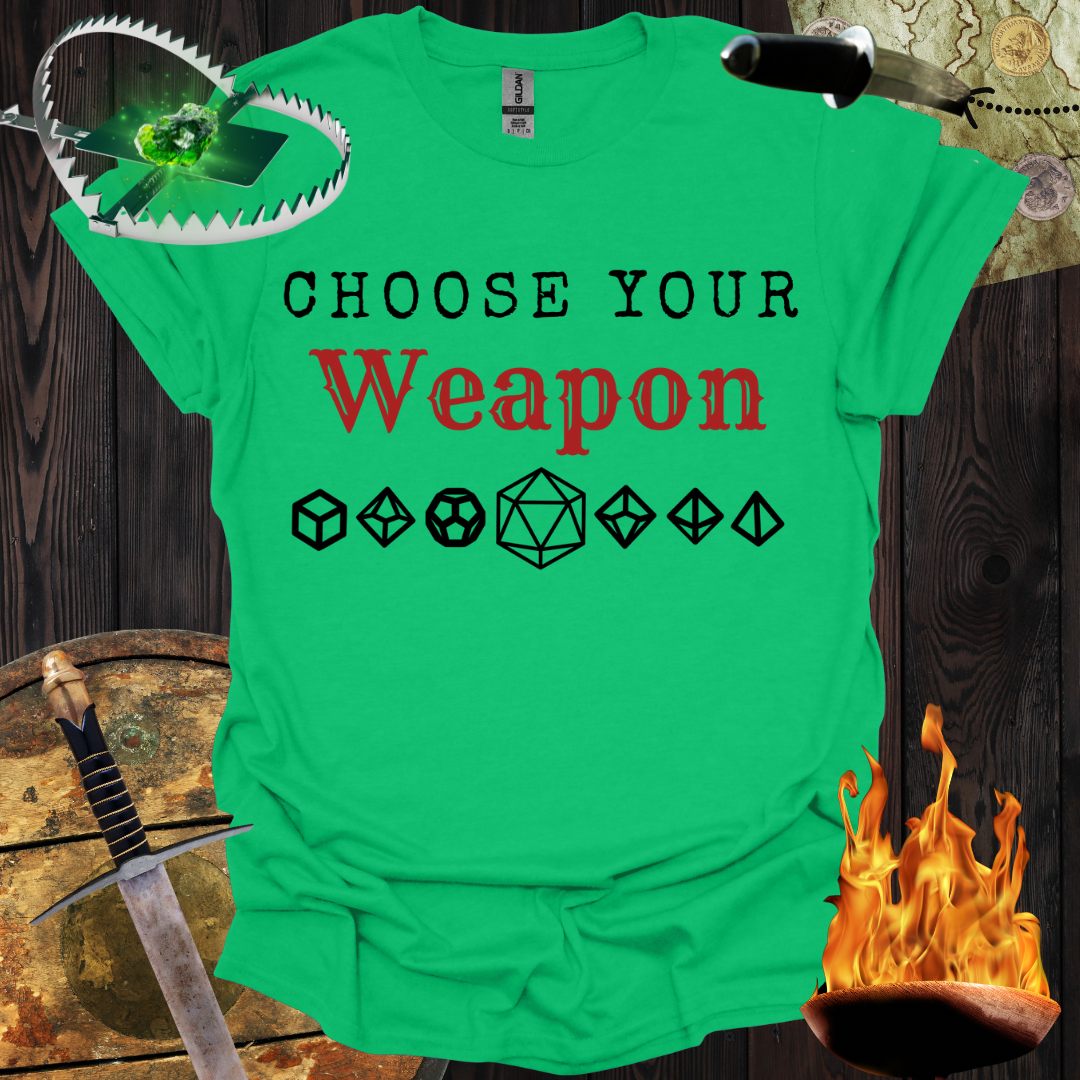Choose Your Weapon T-Shirt