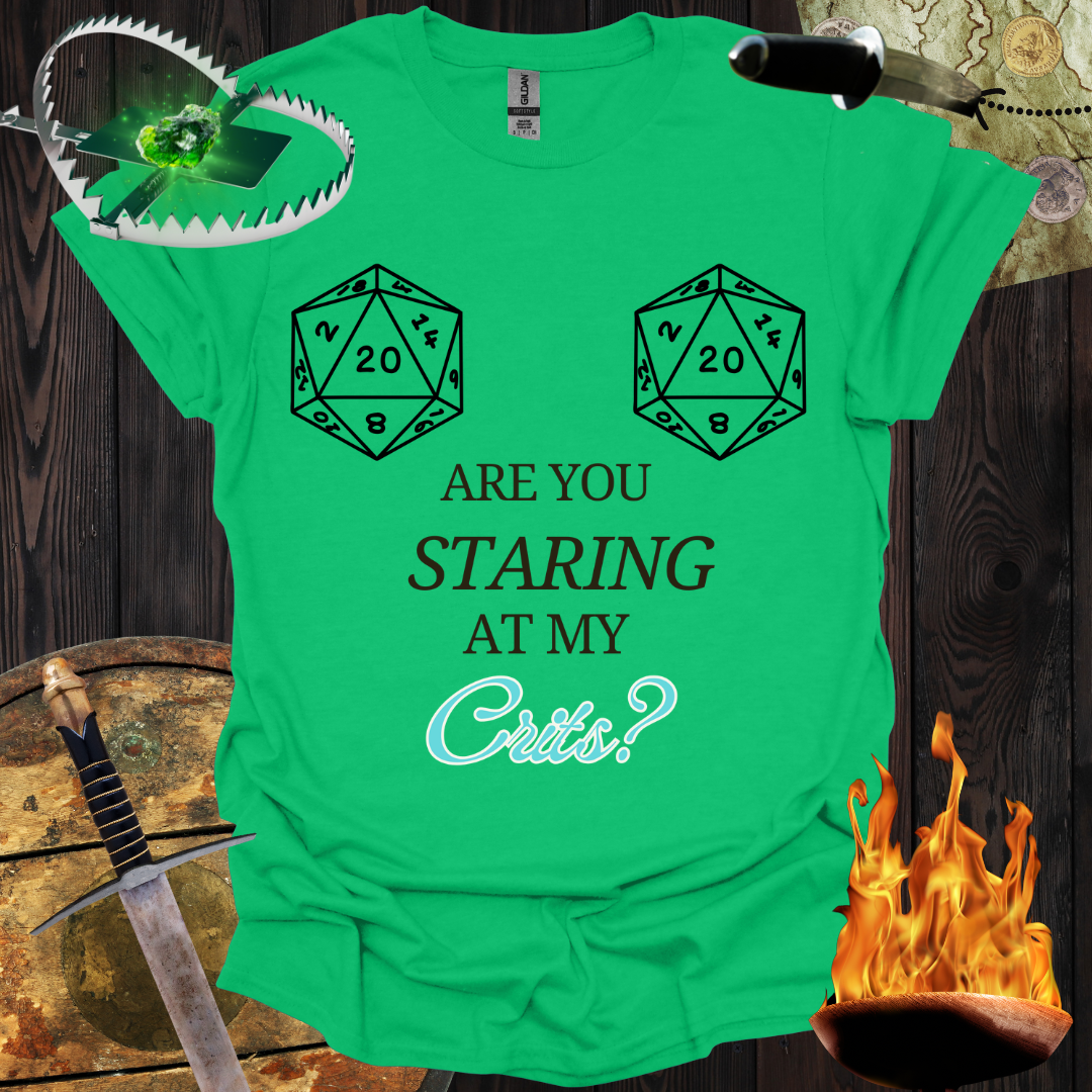 Are You Staring at My Crits? T-Shirt