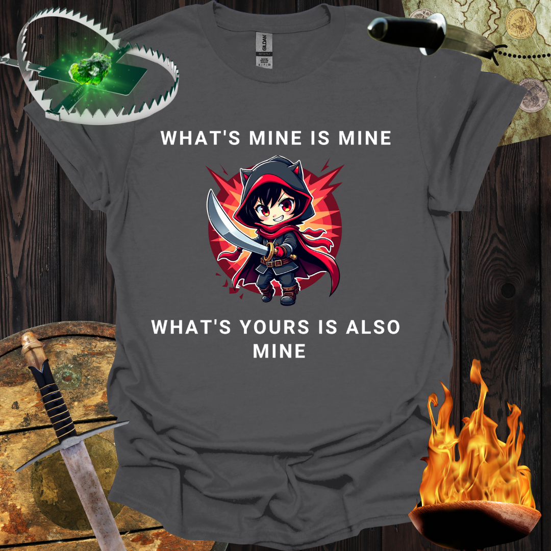 What's Yours is Mine T-shirt