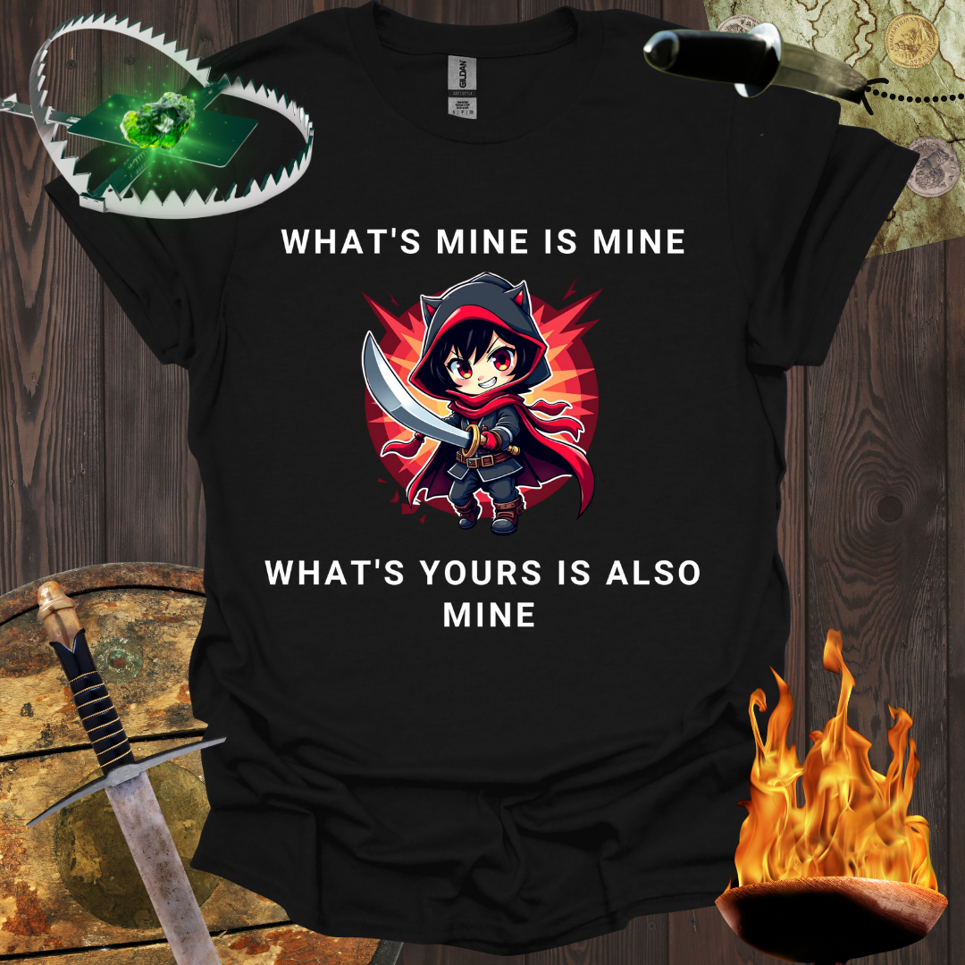 What's Yours is Mine T-shirt