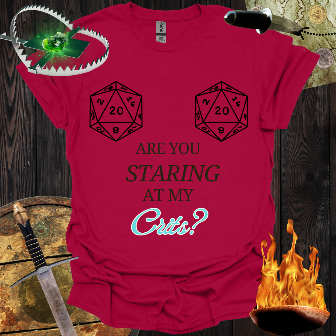 Are You Staring at My Crits? T-Shirt