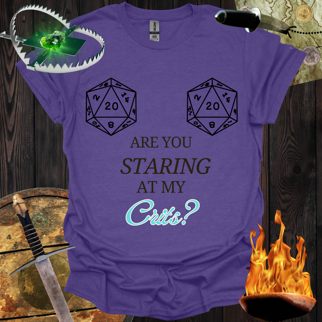 Are You Staring at My Crits? T-Shirt