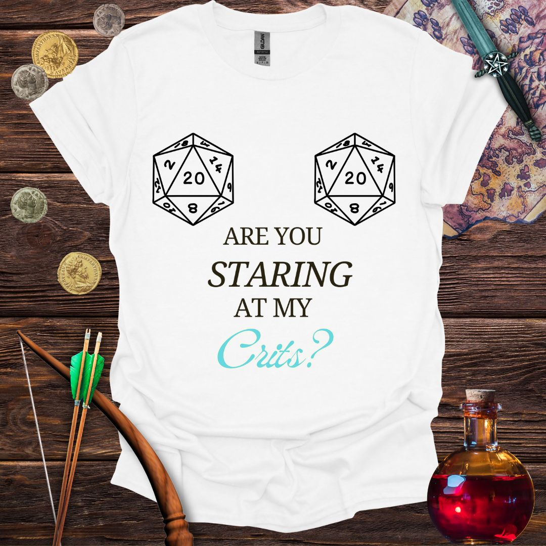 Are You Staring at My Crits? T-Shirt