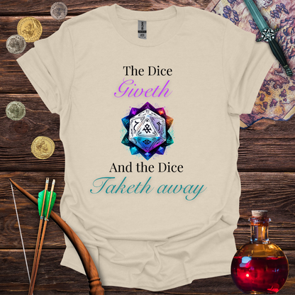 The Dice Giveth and Taketh T-Shirt