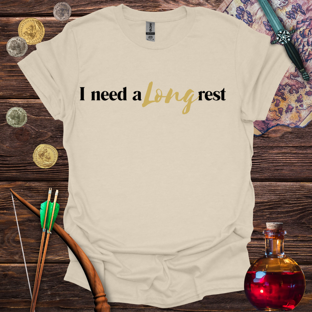 I Need a Long Rest T-Shirt