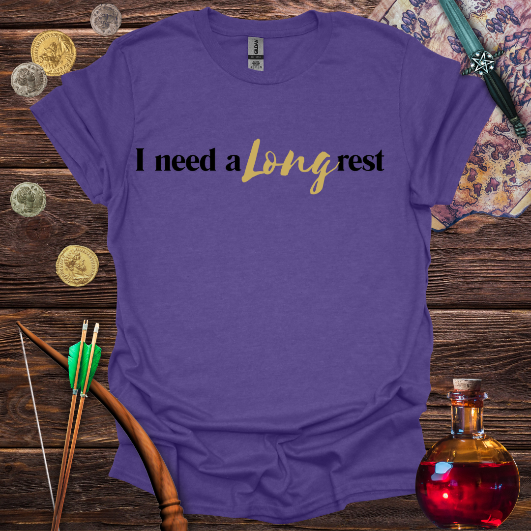 I Need a Long Rest T-Shirt