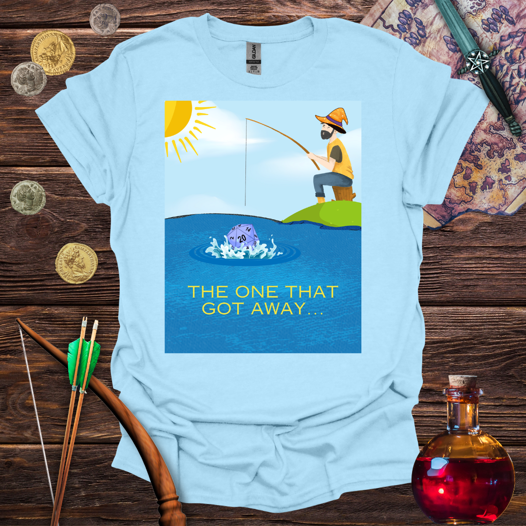 The One that Got Away T-Shirt