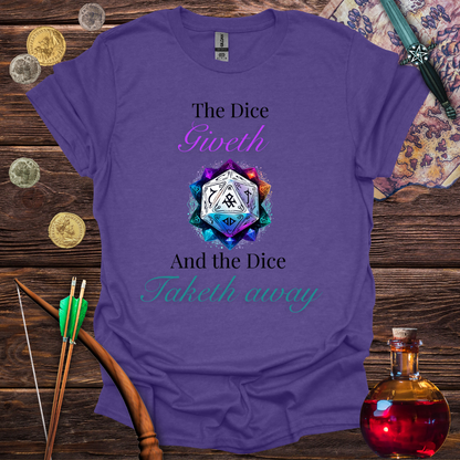 The Dice Giveth and Taketh T-Shirt