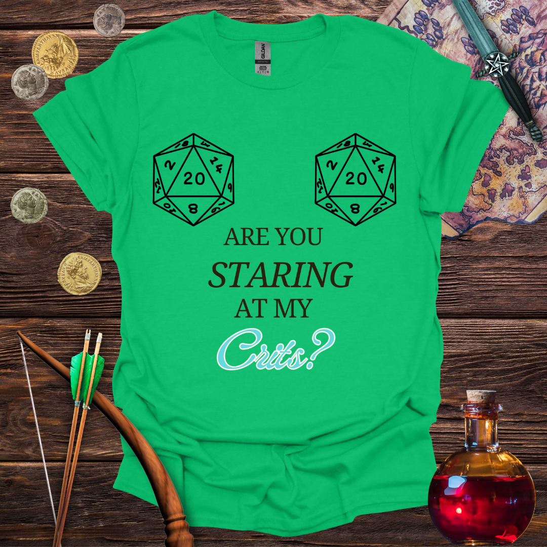 Are You Staring at My Crits? T-Shirt