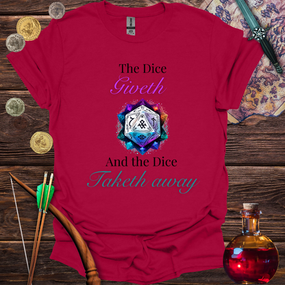 The Dice Giveth and Taketh T-Shirt