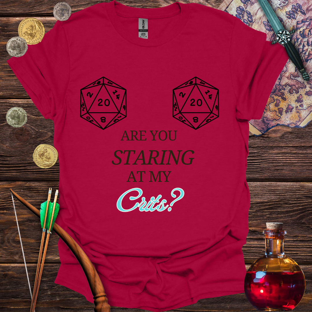 Are You Staring at My Crits? T-Shirt