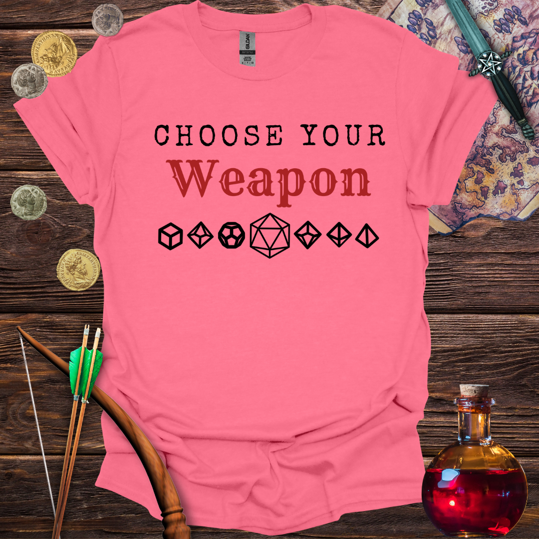 Choose Your Weapon T-Shirt