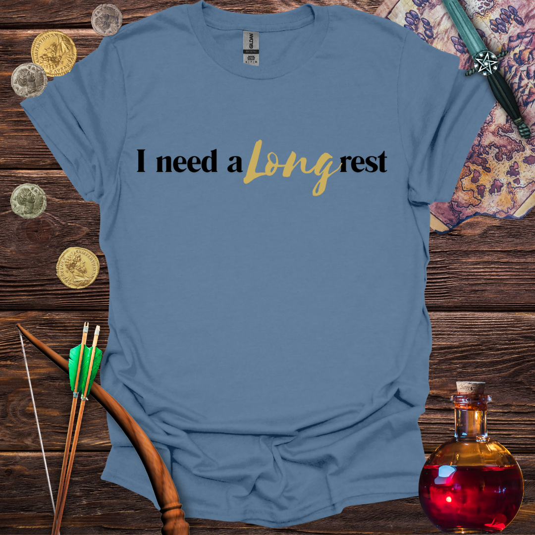 I Need a Long Rest T-Shirt