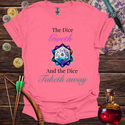 The Dice Giveth and Taketh T-Shirt