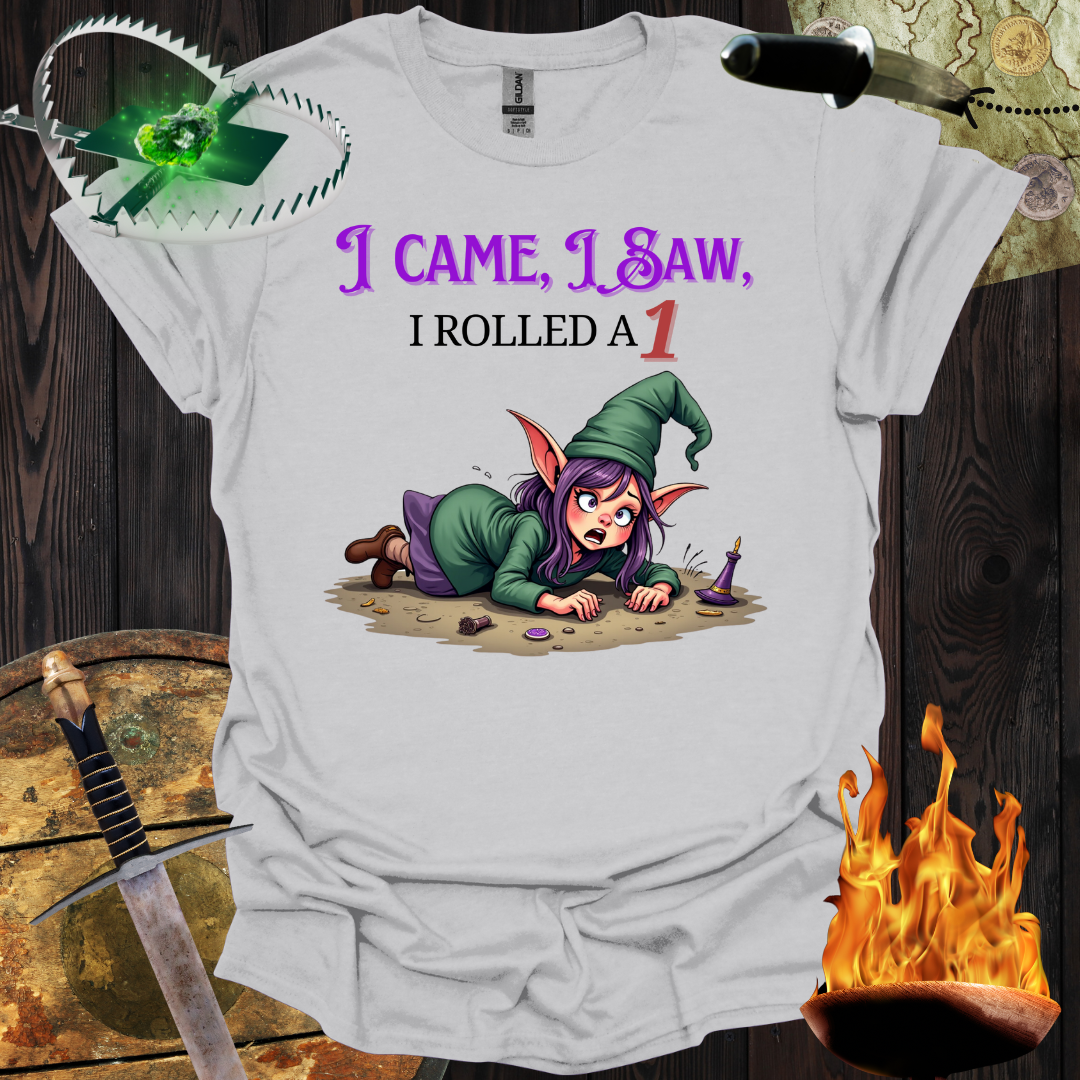I rolled a 1 T-Shirt
