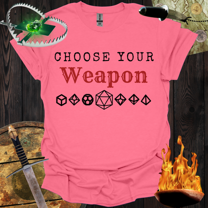 Choose Your Weapon T-Shirt