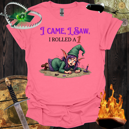 I rolled a 1 T-Shirt
